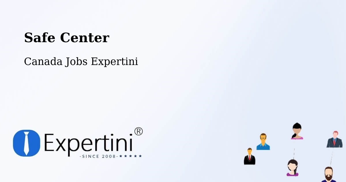 Safe Center - Canada Jobs Expertini